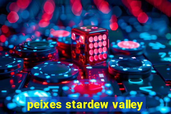 peixes stardew valley